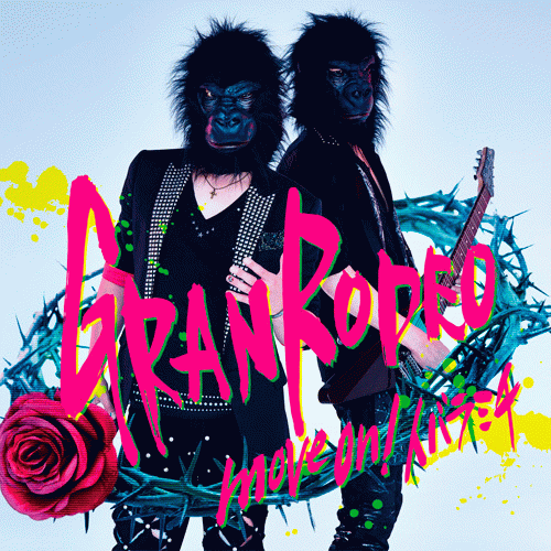 Granrodeo : Move On! イバラミチ